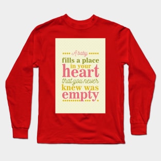 A baby fils your heart Long Sleeve T-Shirt